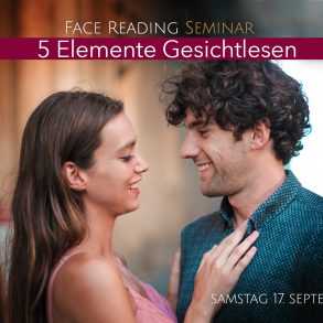 Face Reading  Seminar -  5 Elemente Gesichtlesen