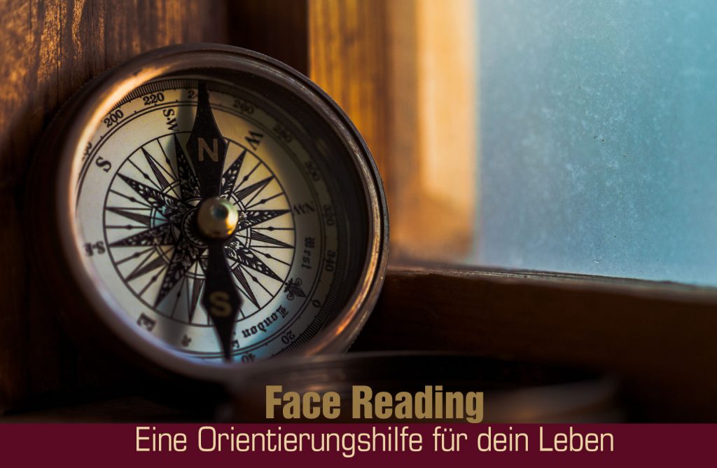 Face Reading - eine Orientierungshilfe für dein Leben